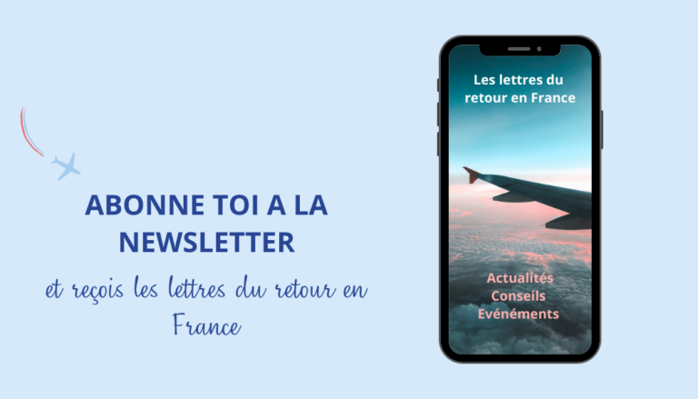 Abonne toi à la newsletter pour recevoir les lettres du retour en France